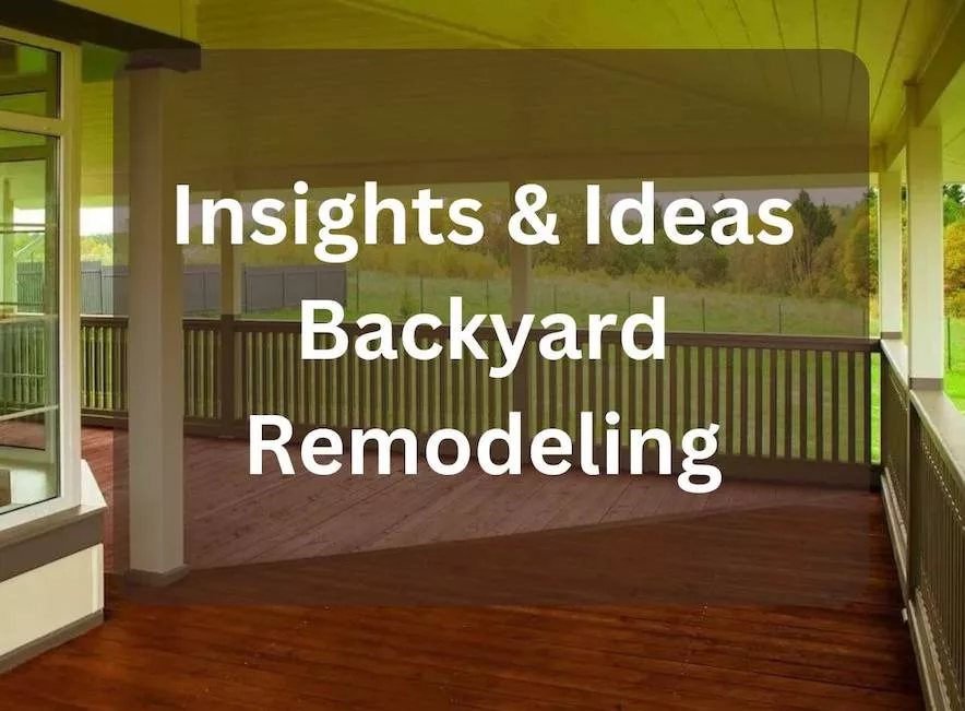 A Guide To Backyard Remodeling - Insights